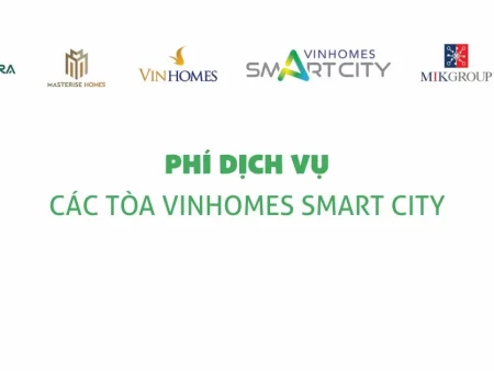 Phí dịch vụ Vinhomes Smart City: đầy đủ 49 tòa T10/2025