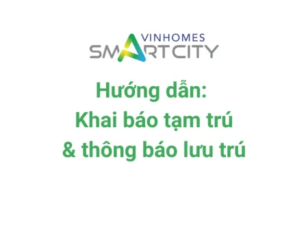 Khai báo tạm trú & thông báo lưu trú tại Vinhomes Smart City