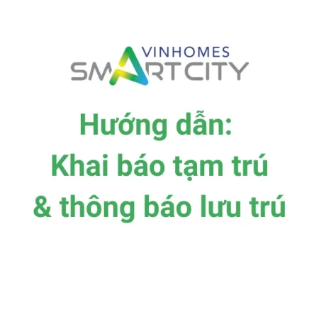 Khai báo tạm trú & thông báo lưu trú tại Vinhomes Smart City