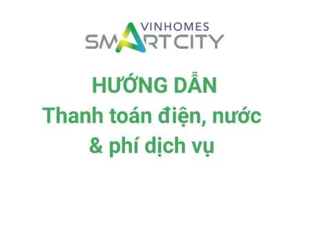 Thanh toán tiền điện, nước & phí dịch vụ Vinhomes Smart City (2025)